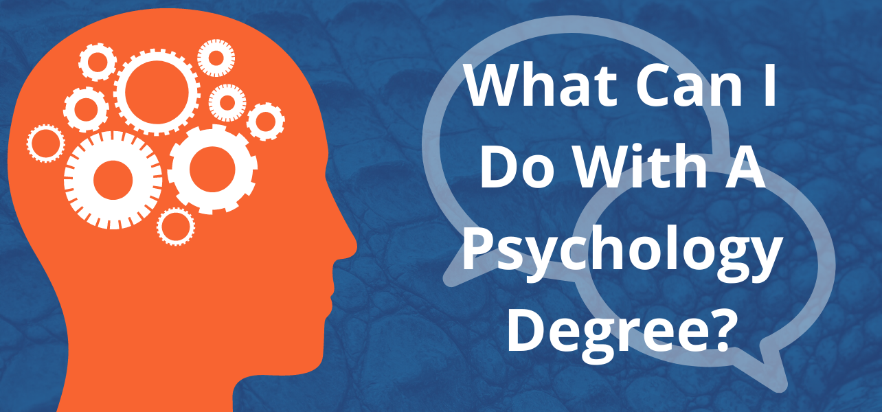 What Can I Do with a Degree in Psychology? | University of Florida Online